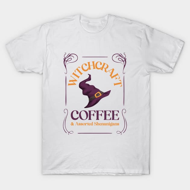 Witchcraft, Coffee and Assorted Shenanigans | Halloween 2023 T-Shirt by Soulfully Sassy